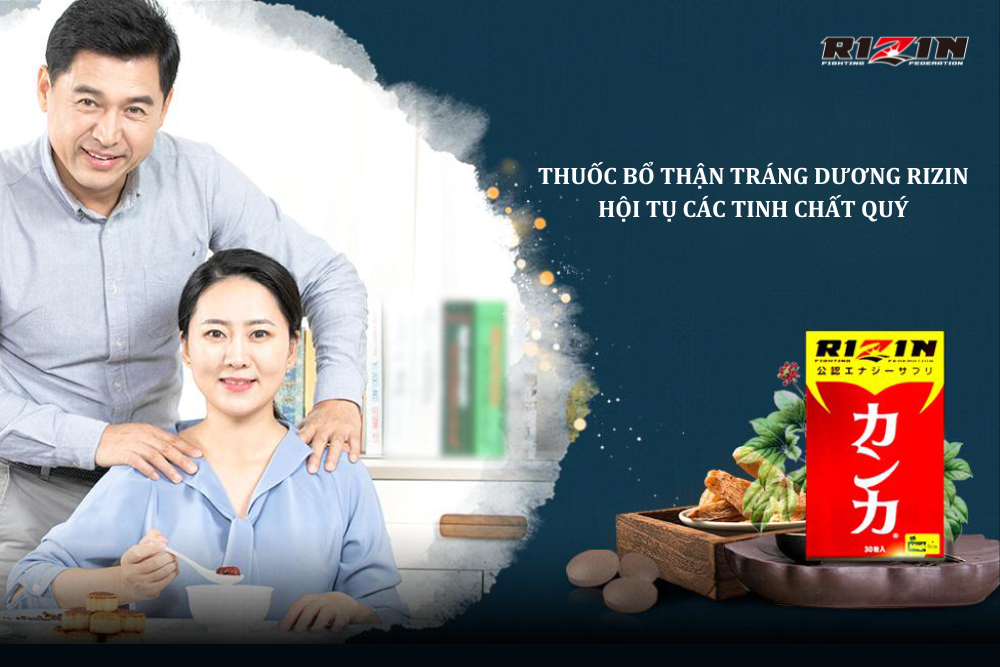 Thuốc bổ thận tráng dương Rizin - Hội tụ các tinh chất quý