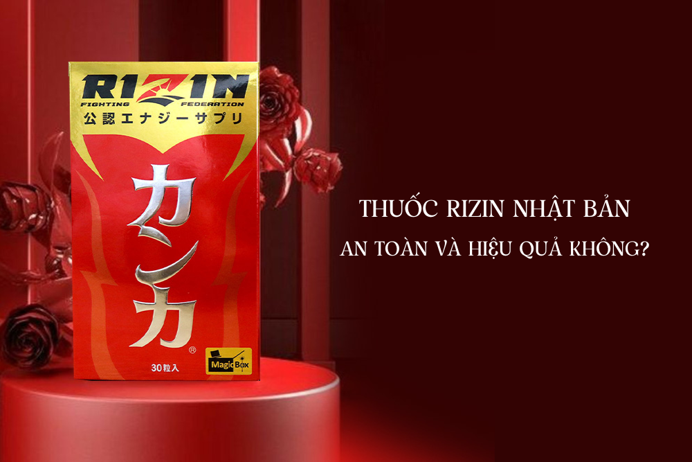 Thuốc Rizin Nhật Bản Có An Toàn Và Hiệu Quả Không?
