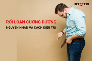 Rối loạn cương dương là gì? Nguyên nhân và cách điều trị