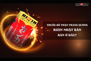 Bổ Thận Tráng Dương Rizin Bán Ở Đâu?